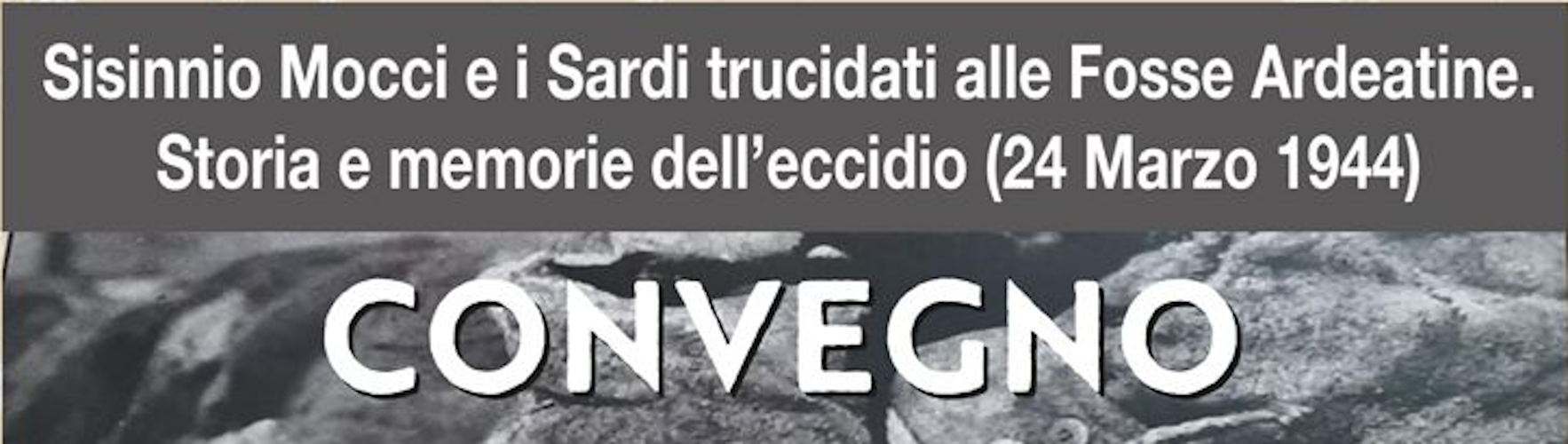 Convegno: Sisinnio Mocci e i Sardi trucidati alle Fosse Ardeatine.